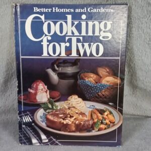 Better Homes and Gardens Cooking for Two 1982 Hardcover Cookbook 0696004526